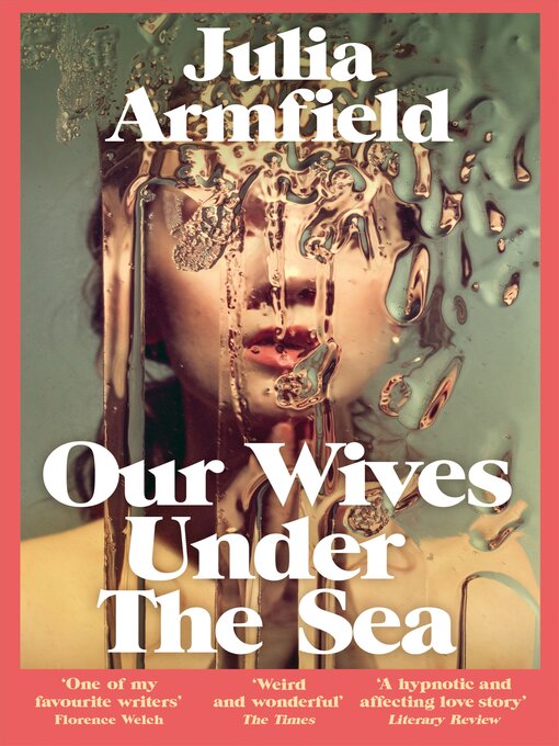 Title details for Our Wives Under the Sea by Julia Armfield - Wait list